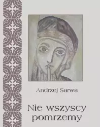 eBook Nie wszyscy pomrzemy Kościoły orientalne historia - tradycja - eschatologia - Andrzej Sarwa epub mobi