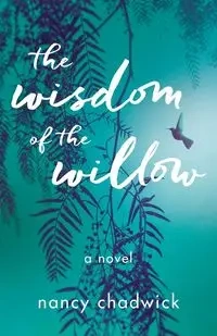The Wisdom of the Willow - Chadwick Nancy