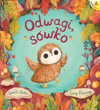 Odwagi, sówko - Smriti Halls, Lucy Fleming