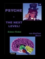 PSYCHE - The next Level! - Tomm-Bub M. A. Burkhard