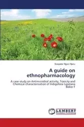 A GUIDE ON ETHNOPHARMACOLOGY - Njeru Sospeter Ngoci