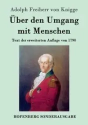 Über den Umgang mit Menschen - Adolph von Knigge Freiherr