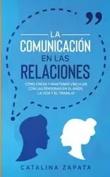 La Comunicación en las Relaciones - Catalina Zapata