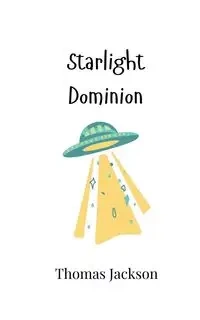 Starlight Dominion - Jackson Thomas