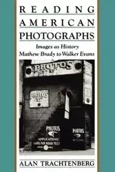 Reading American Photographs - Alan Trachtenberg