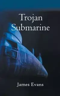 Trojan Submarine - James Evans