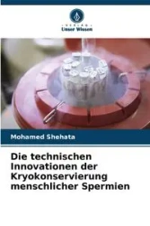 Die technischen Innovationen der Kryokonservierung menschlicher Spermien - Mohamed Shehata