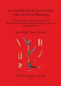 La explotación de las materias óseas en el Auriñaciense - Tejero Cáceres José-Miguel