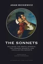 The Sonnets : Including the Erotic Sonnets, the Crimean Sonnets, and Uncollected Sonnets - Adam Mickiewicz