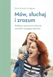 Mów, słuchaj, zrozum - Petra Krantz-Lindgren, Karolina Augustyniak