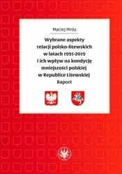 Wybrane aspekty relacji polsko-litewskich w latach 1991-2019 i ich wpływ na kondycję mniejszości - Maciej Mróz