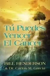 Tú puedes Vencer El Cáncer - Bill Henderson