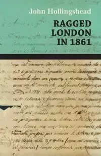 Ragged London in 1861 - John Hollingshead