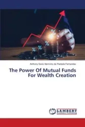 The Power Of Mutual Funds For Wealth Creation - Anthony da Piedade Fernandes Savio H...