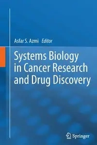 Systems Biology in Cancer Research and Drug Discovery - Azmi Asfar S