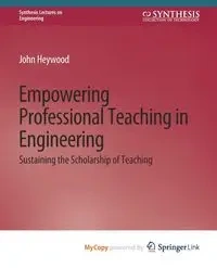 Empowering Professional Teaching in Engineering - John Heywood