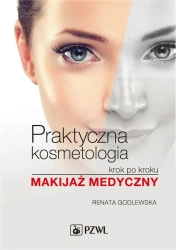 Praktyczna kosmetologia krok po kroku.Makijaż... - Renata Godlewska