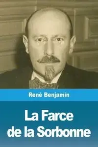 La Farce de la Sorbonne - Benjamin René