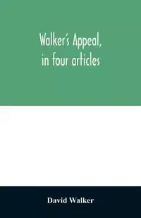 Walker's appeal, in four articles, - Walker David