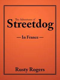 The Adventures of Streetdog - Rusty Rogers