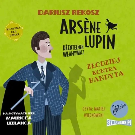 audiobook Arsene Lupin – dżentelmen włamywacz. Tom 6. Złodziej kontra bandyta - Dariusz Rekosz