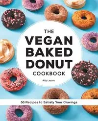 The Vegan Baked Donut Cookbook - Lazare Ally