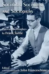 Socialists, Socialites, and Sociopaths - Frank Tuttle