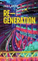 RE-GENERATION - Neue Wege - Alsted Tala T.