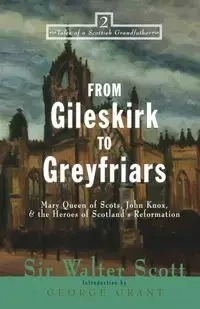 From Gileskirk to Greyfriars - Scott Walter