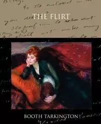 The Flirt - Tarkington Booth