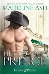 Her Cowboy Prince - Madeline Ash