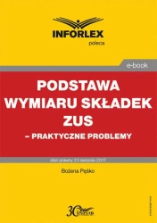 eBook Podstawa wymiaru składek ZUS – praktyczne problemy - Bożena Pęśko
