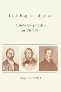 Black Prophets of Justice - David E. Swift