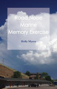 Road Noise - Holly Myers
