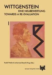 Wittgenstein - Eine Neubewertung / Wittgenstein - Towards a Re-Evaluation - Haller R.