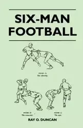 Six-Man Football - O. Duncan Ray