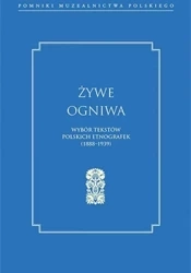 Żywe ogniwa. Wybór tekstów polskich etnografek... - red. Aldona Tołysz