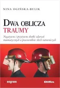Dwa oblicza traumy - Nina Ogińska-Bulik