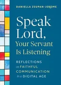 Speak Lord, Your Servant Is Listening - Daniella Zsupan-Jerome