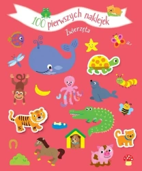 100 pierwszych naklejek. Zwierzęta - praca zbiorowa