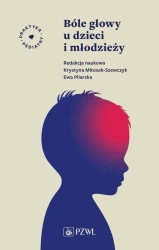 Bóle głowy u dzieci i młodzieży - Krystyna Mitosek-Szewczyk, Ewa Pilarska