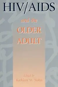 HIV & AIDS And The Older Adult - Nokes Kathleen M.