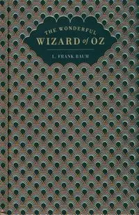 The Wizard of Oz - Lyman Frank Baum