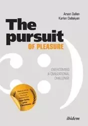The Pursuit of Pleasure. Overcoming a Civilizational Challenge - Dallakyan Karlen Ashotovich