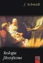 Teologia filozoficzna - Josef Schmidt