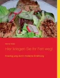Hier kriegen Sie Ihr Fett weg! - Werner Keller