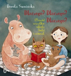 Dlaczego? Dlaczego? Dlaczego? (Prawie) wszystkie.. - Dorota Sumińska