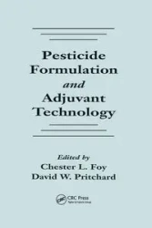 Pesticide Formulation and Adjuvant Technology - Chester L. Foy