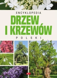 Encyklopedia drzew i krzewów Polski - praca zbiorowa