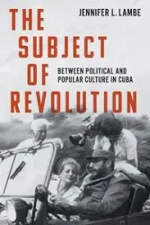 The Subject of Revolution - Jennifer L. Lambe